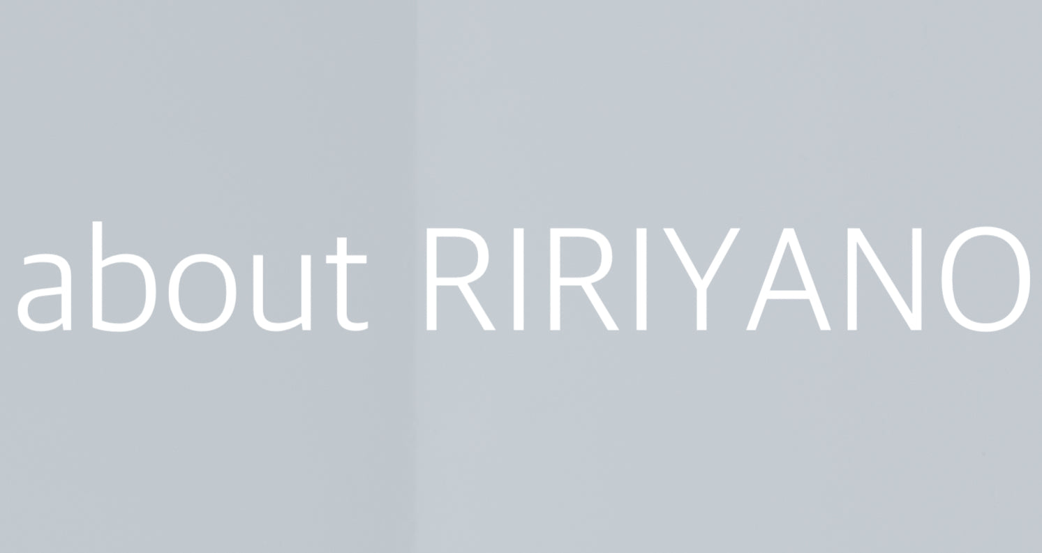 RIRIYANO リリヤーノ about